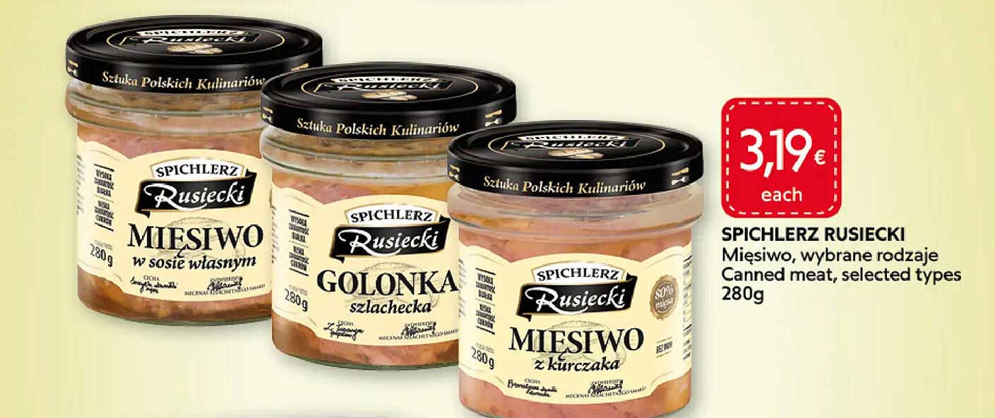 SPICHLERZ RUSIECKI Mięsowo, wybrane rodzaje Canned meat, selected types 280g