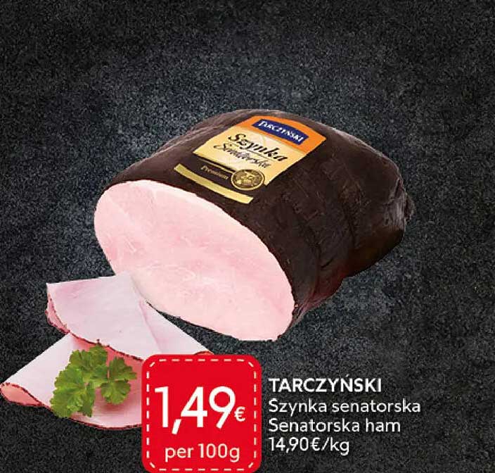 TARCZYNSKI Szynka senatorska Senatorska ham