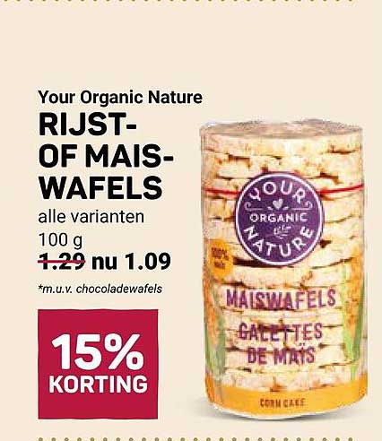 Your Organic Nature RIJST- OF MAIS-WAFELS alle varianten 100 g 15% KORTING