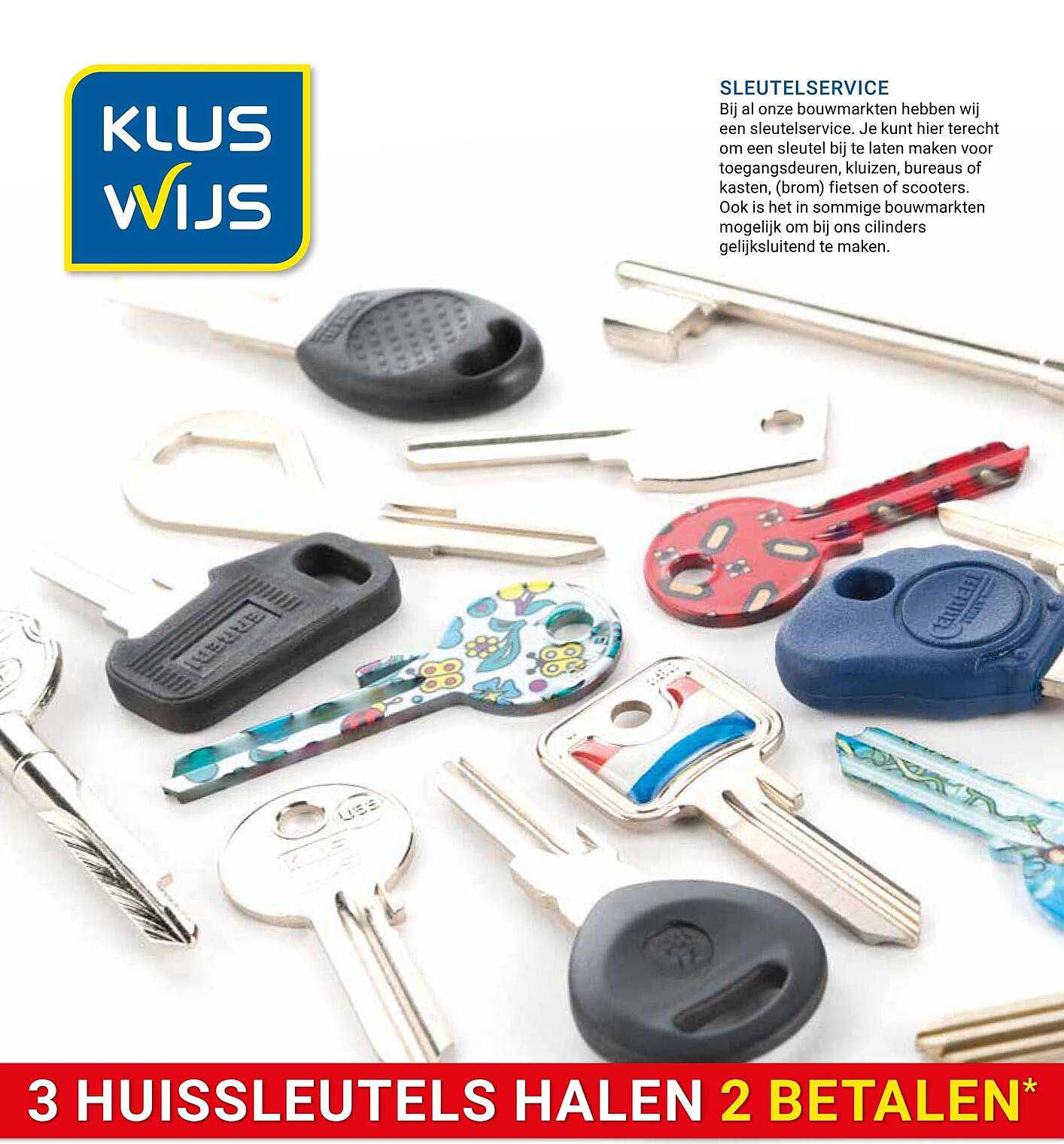 3 HUISSLEUTELS HALEN 2 BETALEN*