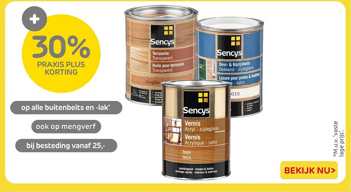 30% Praxis Plus korting op alle buitenbeits en -lak, ook op mengverf bij besteding vanaf 25,-