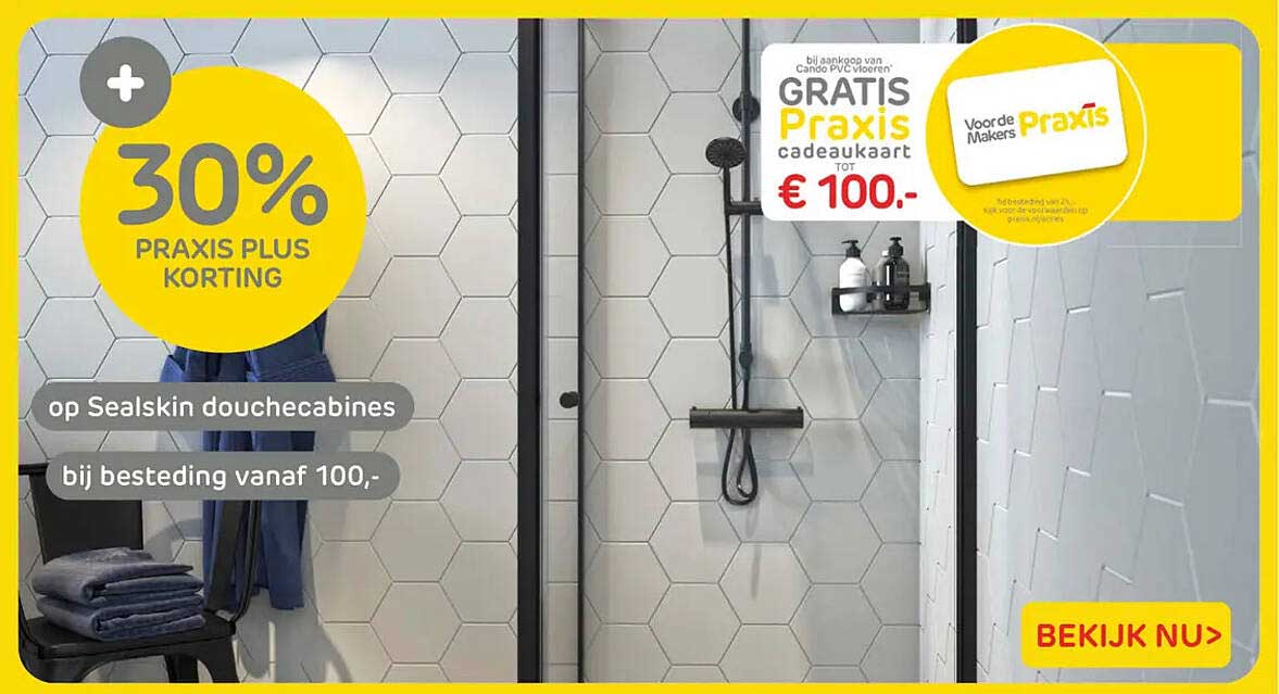 30% Praxis Plus korting op Sealskin douchecabines bij besteding vanaf 100,-