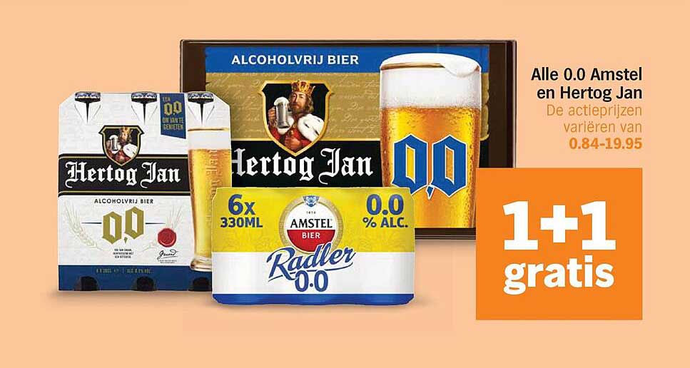 Alle 0.0 Amstel en Hertog Jan 1+1 gratis