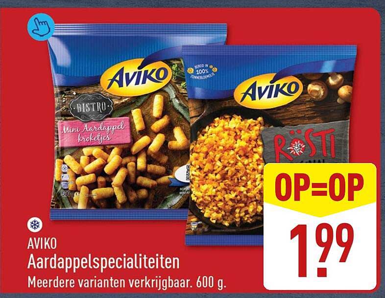 AVIKO Aardappelspecialiteiten Meerdere varianten verkrijgbaar. 600 g. OP=OP