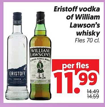 Eristoff vodka of William Lawson’s whisky