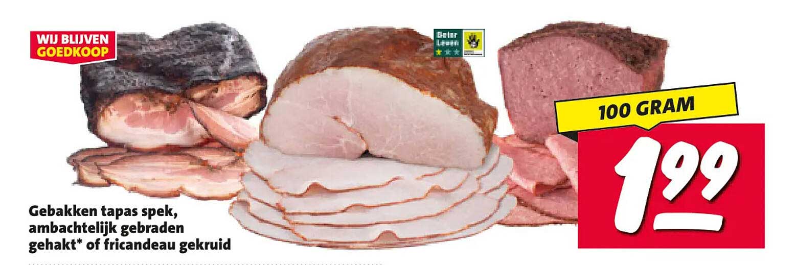 Gebakken tapas spek, ambachtelijk gebraden gehakt* of fricandeau gekruid