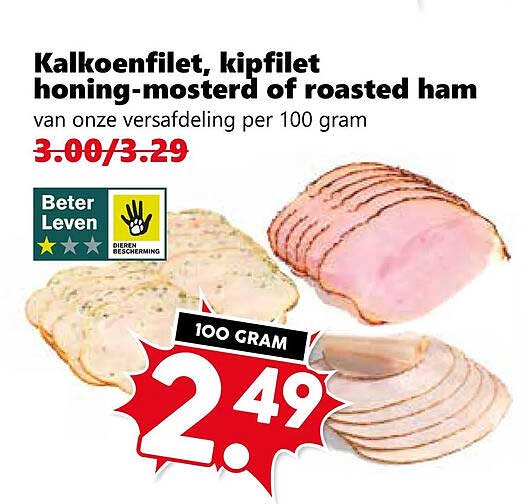 Kalkoenfilet, kipfilet honing-mosterd of roasted ham per 100 gram