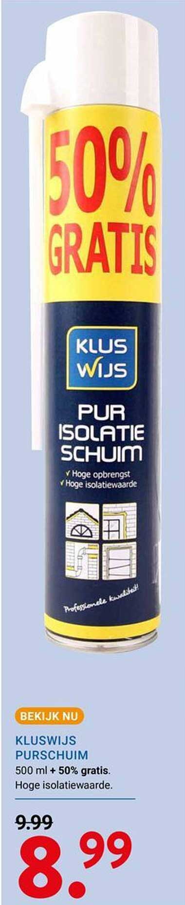 KLUSWIJS PURSCHUIM 500 ml + 50% gratis. Hoge isolatiewaarde.