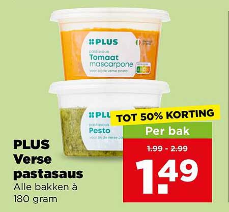 PLUS Verse pastasaus Alle bakken à 180 gram TOT 50% KORTING Per bak