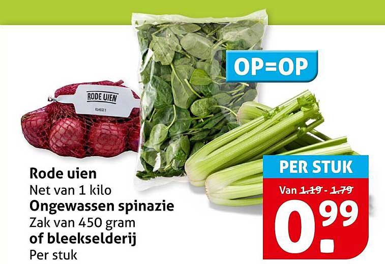 Rode uien Net van 1 kilo Ongewassen spinazie Zak van 450 gram of bleekselderij Per stuk OP=OP