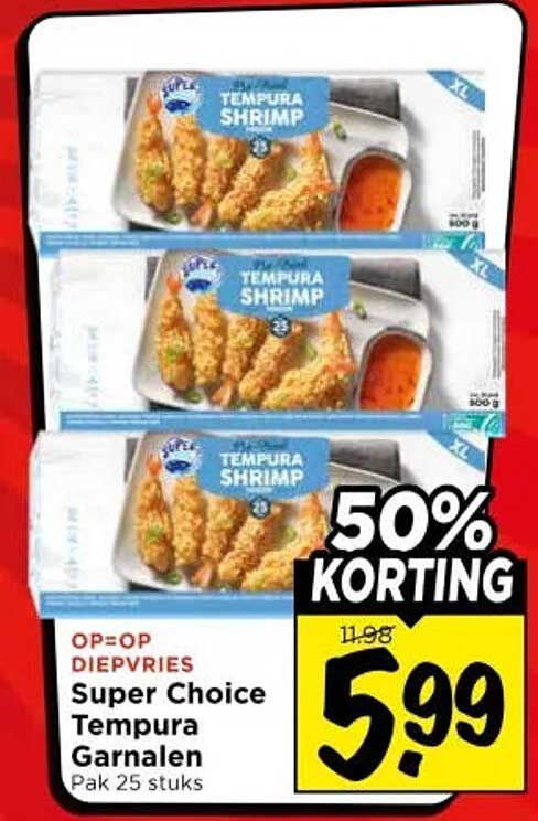Super Choice Tempura Garnalen Pak 25 stuks 50% KORTING