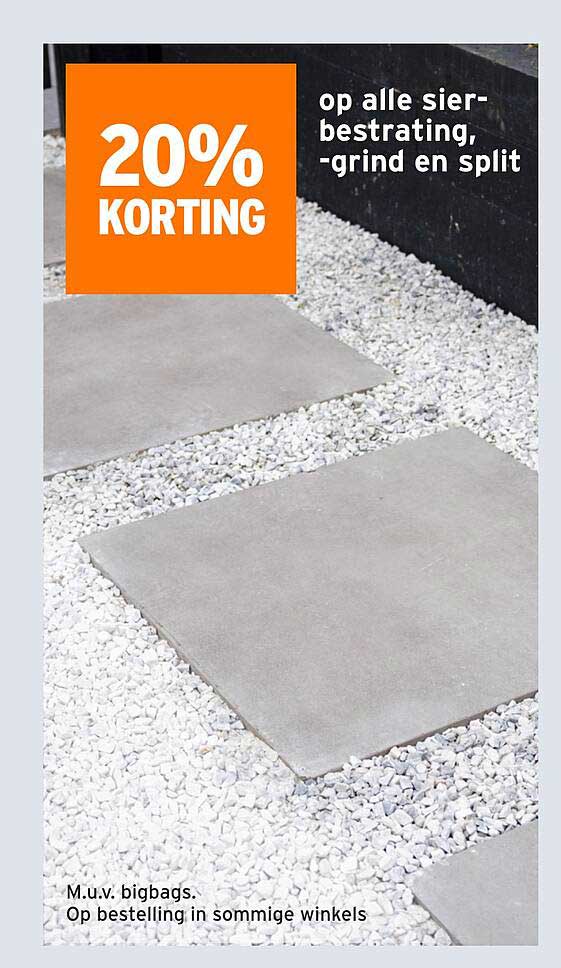 20% KORTING op alle sier-bestrating, -grind en split