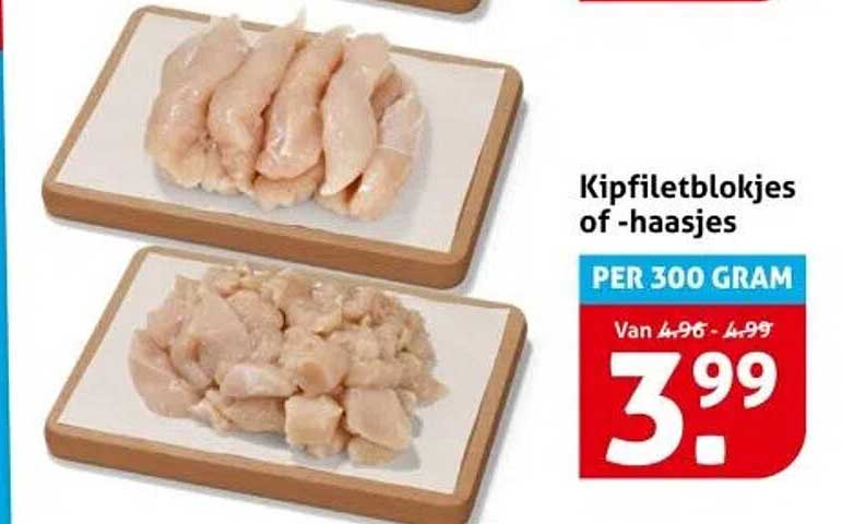 Kipfiletblokjes of -haasjes