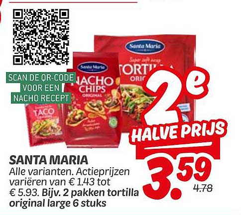 SANTA MARIA Alle varianten. Actieprijzen variëren van € 1,43 tot € 5,93. Bijv. 2 pakken tortilla original large 6 stuks