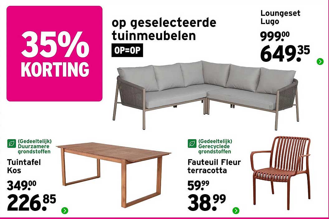35% KORTING op geselecteerde tuinmeubelen OP=OP
