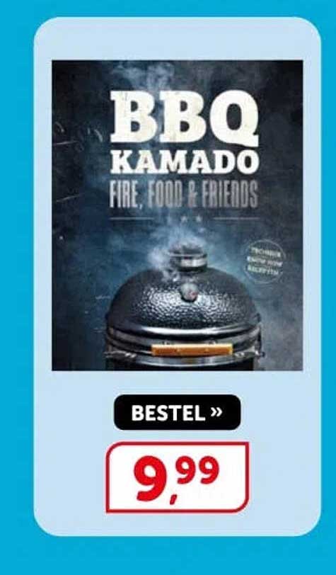 BBQ KAMADO FIRE, FOOD & FRIENDS BESTEL
