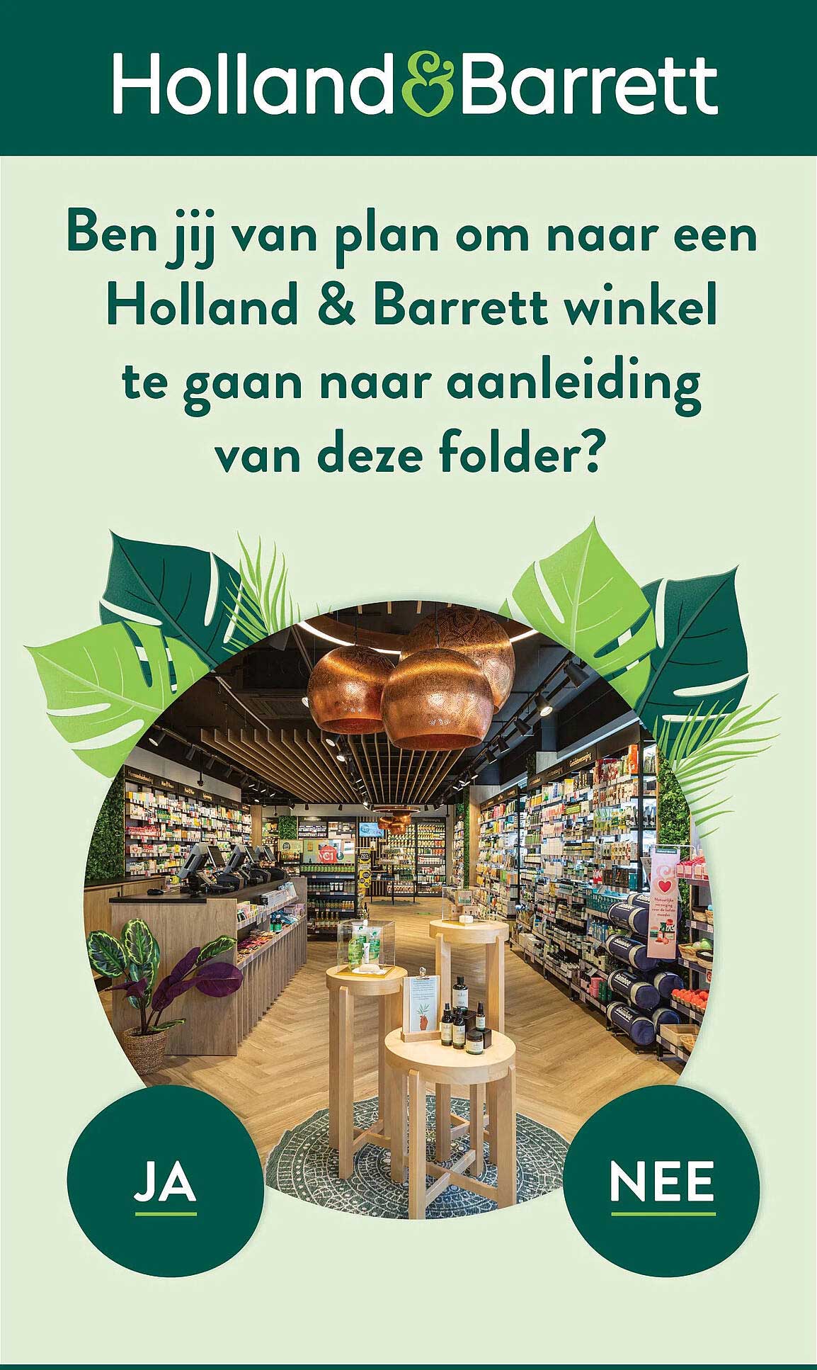 Ben jij van plan om naar een Holland & Barrett winkel te gaan naar aanleiding van deze folder?