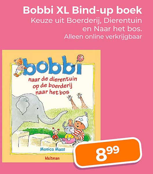 Bobbi XL Bind-up boek Keuze uit Boerderij, Dierentuin en Naar het bos. Alleen online verkrijgbaar