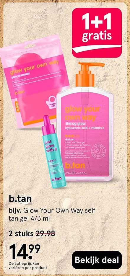 b.tan bijv. Glow Your Own Way self tan gel 473 ml 1+1 gratis