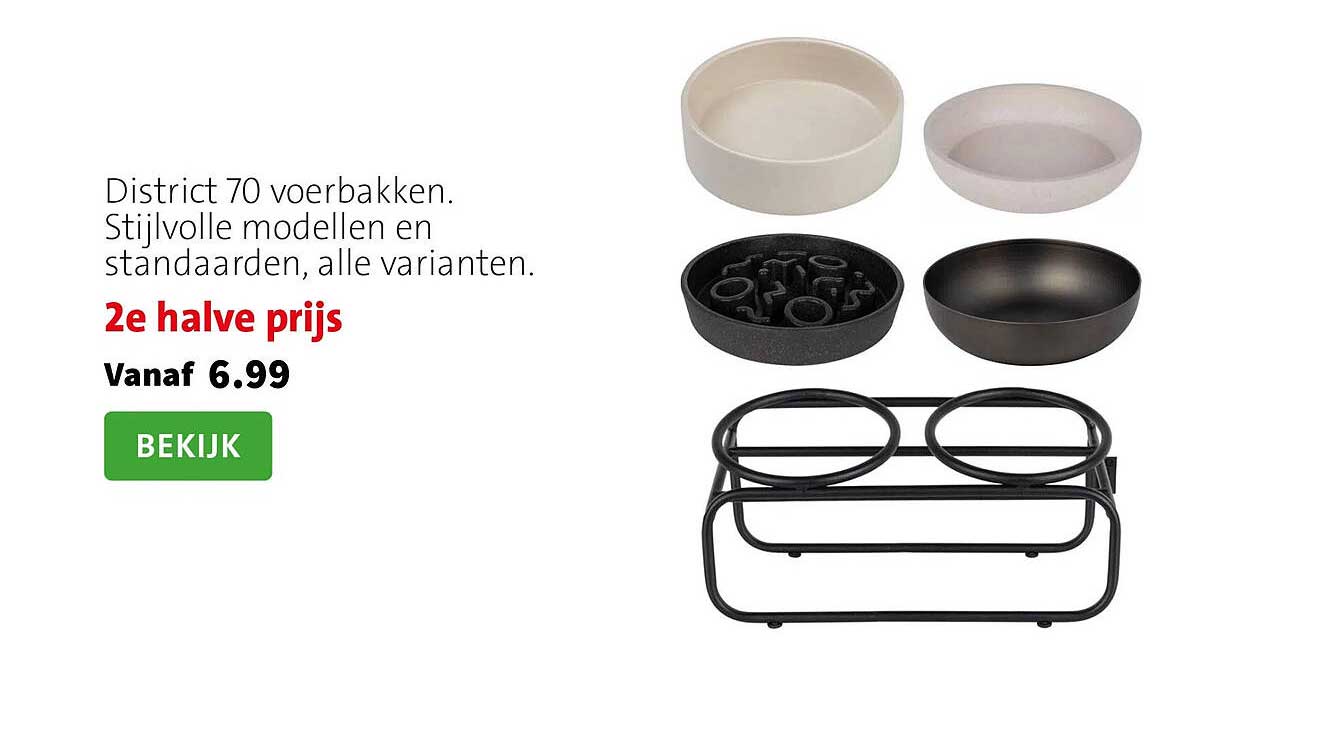 District 70 voerbakkken. Stijlvolle modellen en standaarden, alle varianten. 2e halve prijs