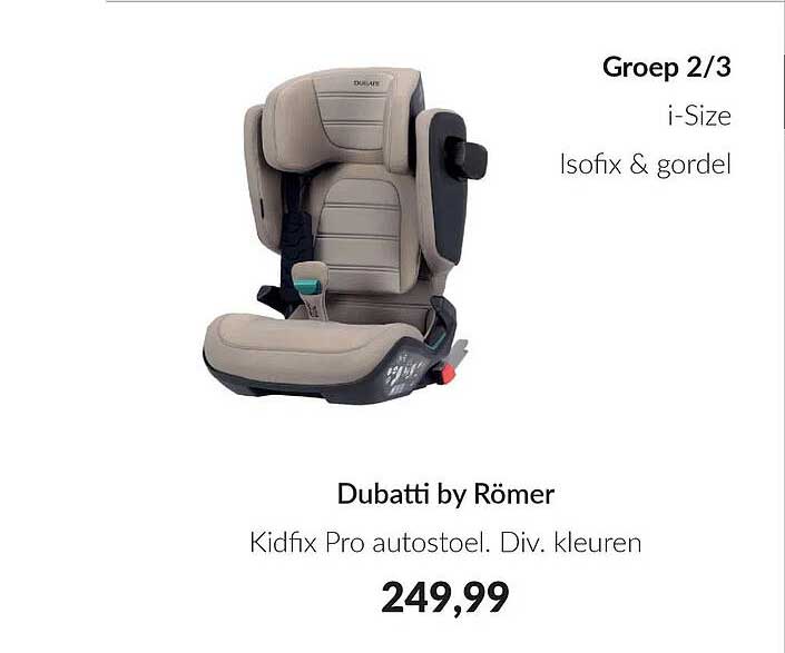 Dubatti by Römer Kidfix Pro autostoel. Div. kleuren