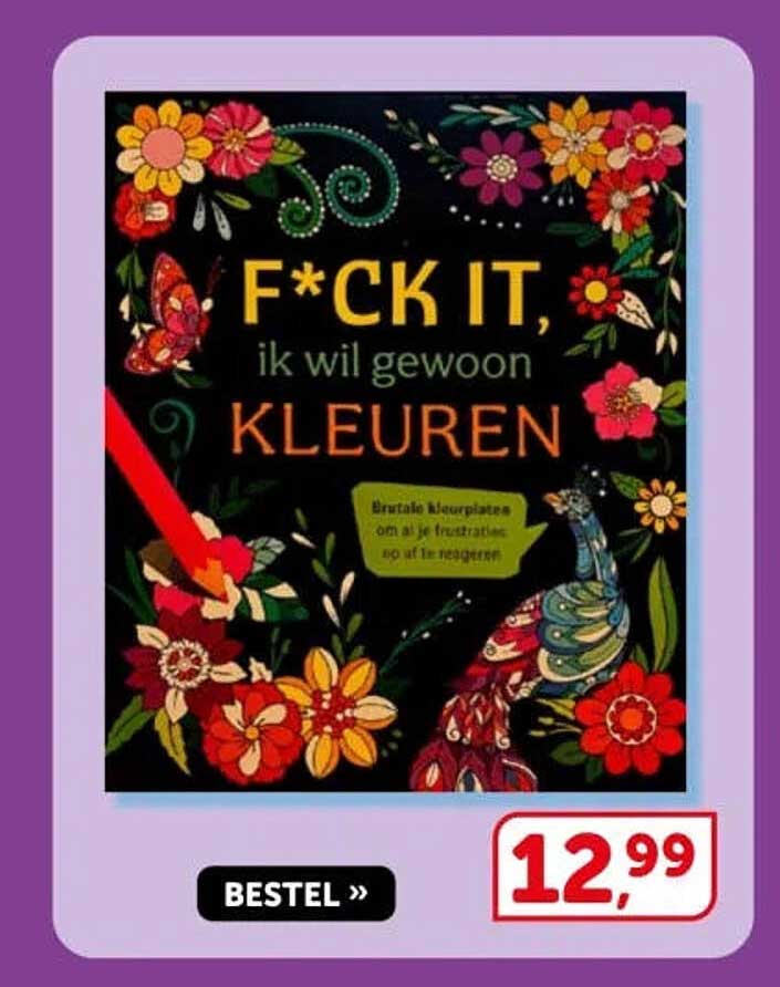 F*CK IT, ik wil gewoon KLEUREN