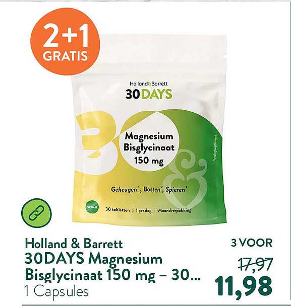 Holland & Barrett 30DAYS Magnesium Bisglycinaat 150 mg – 30... 1 Capsules 2+1 GRATIS