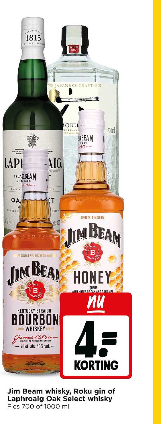 Jim Beam whisky, Roku gin of Laphroaig Oak Select whisky 4=KORTING