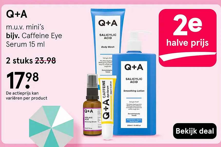 Q+A m.u.v. mini's bijv. Caffeine Eye Serum 15 ml 2e halve prijs