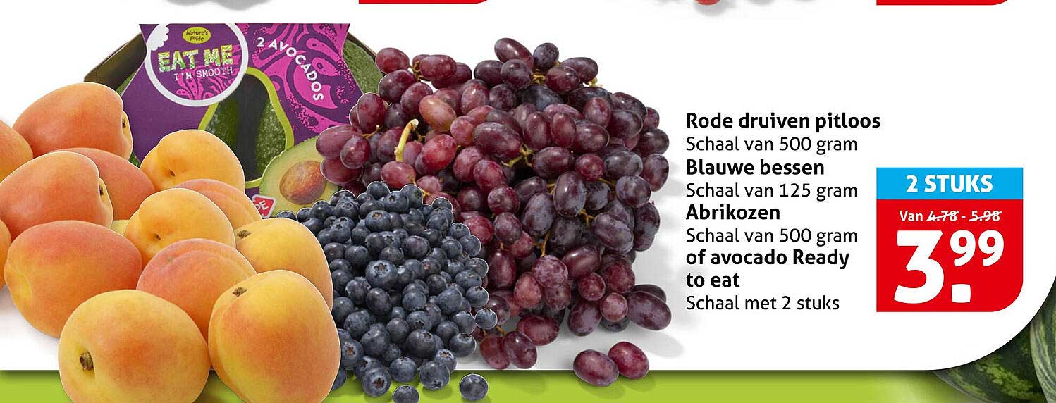 Rode druiven pitloos Schaal van 500 gram Blauwe bessen Schaal van 125 gram Abrikozen Schaal van 500 gram of avocado Ready to eat Schaal met 2 stuks 2 STUKS
