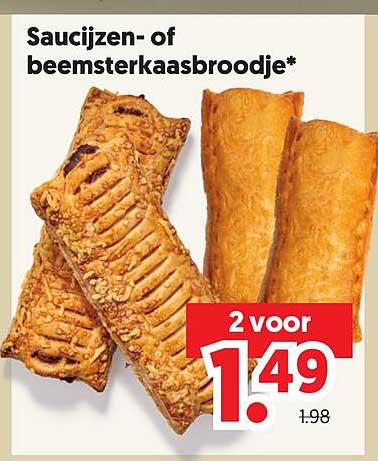 Saucijzen- of beemsterkaasbroodje* 2 voor 1.49