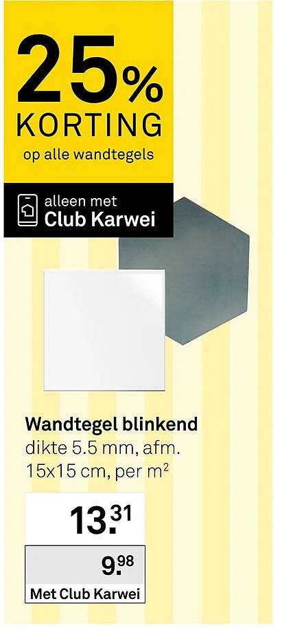 Wandtegel blinkend 25% KORTING op alle wandtegels alleen met Club Karwei
