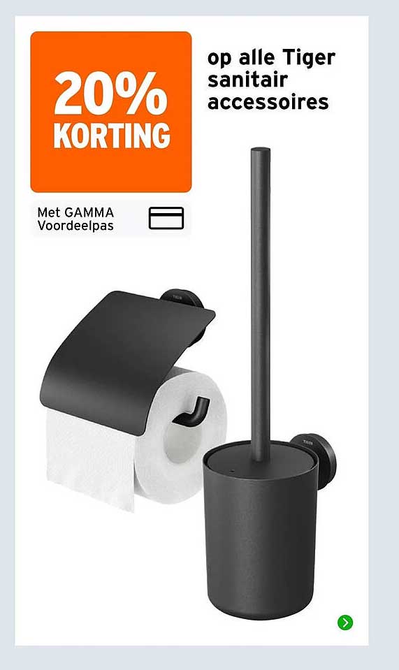 20% KORTING op alle Tiger sanitair accessoires