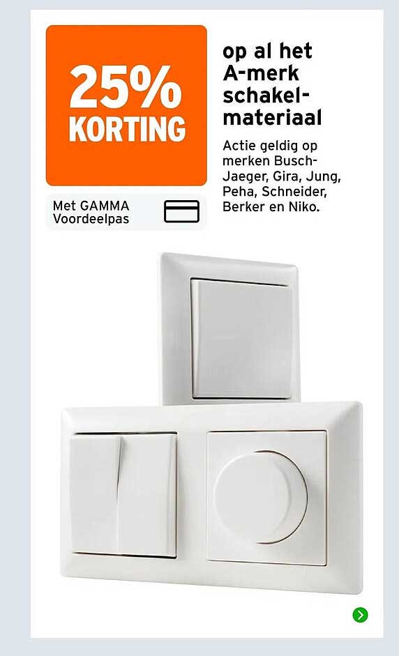 25% KORTING op al het A-merk schakelmateriaal