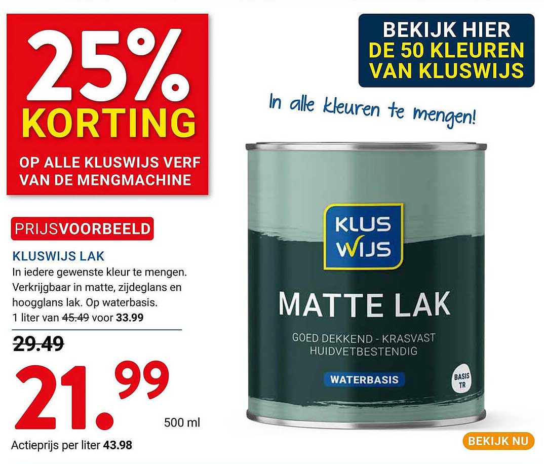25% KORTING OP ALLE KLUSWIJS VERF VAN DE MENGMACHINE