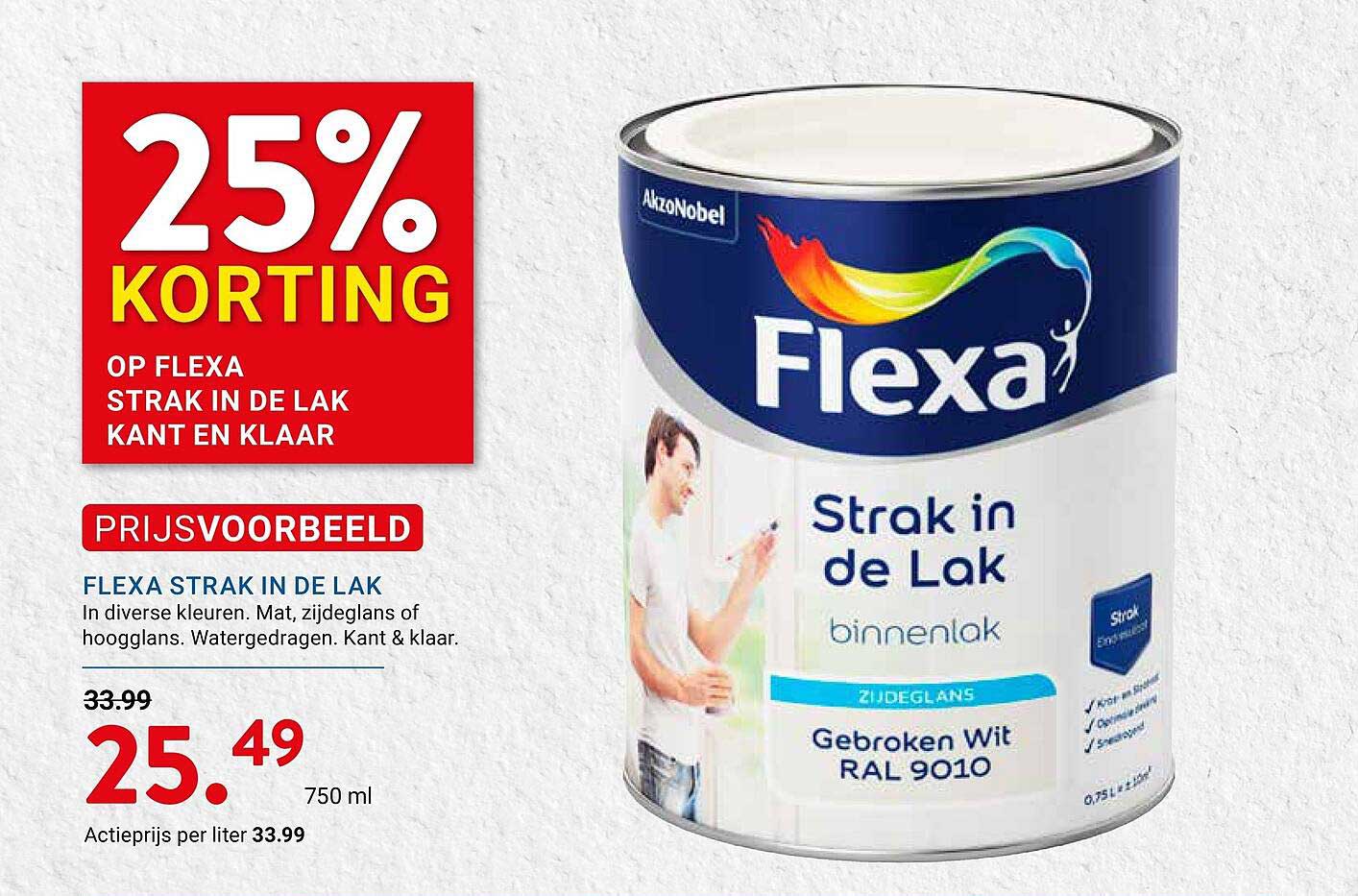 25% KORTING OP FLEXA STRAK IN DE LAK KANT EN KLAAR