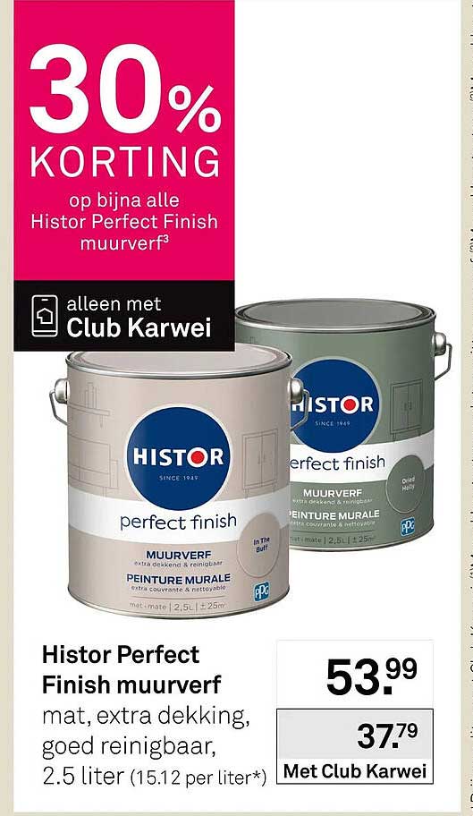 30% korting op bijna alle Histor Perfect Finish muurverf alleen met Club Karwei