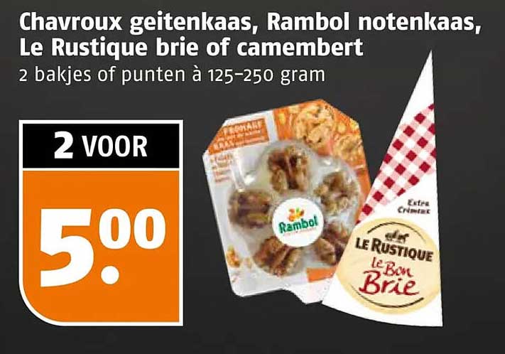 Chavroux geitenkaas, Rambol notenkaas, Le Rustique brie of camembert