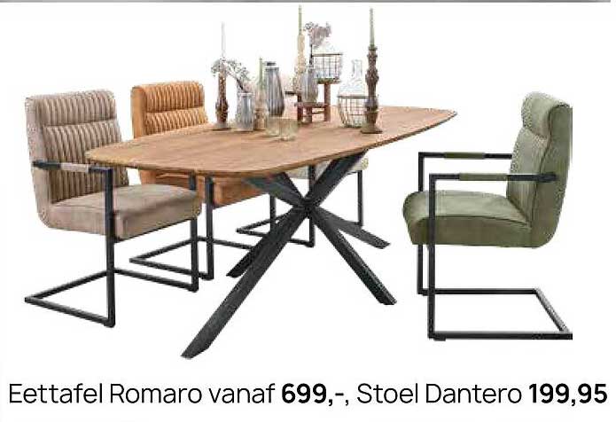 Eettafel Romaro vanaf 699,-, Stoel Dantero 199,95