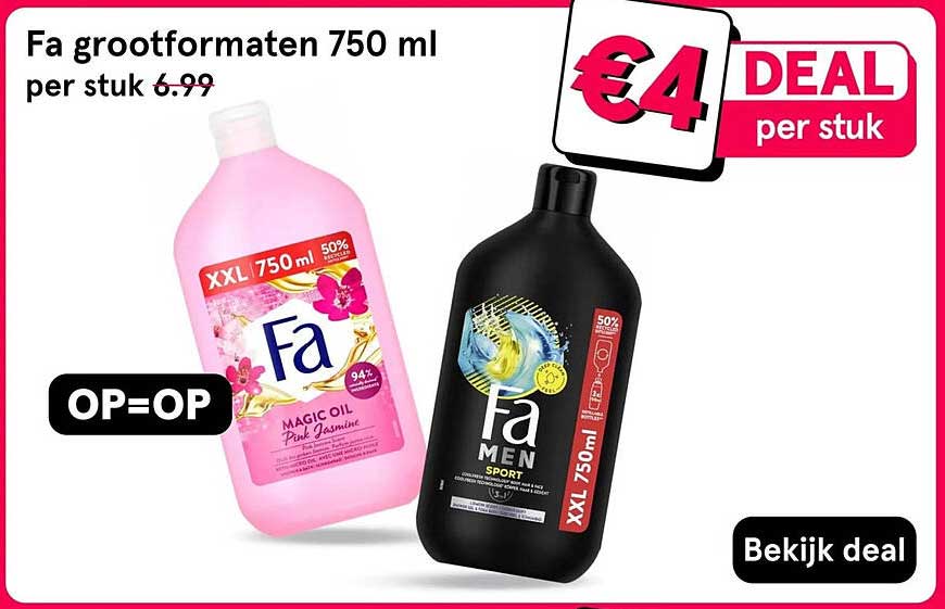 Fa grootformaten 750 ml per stuk €4 DEAL