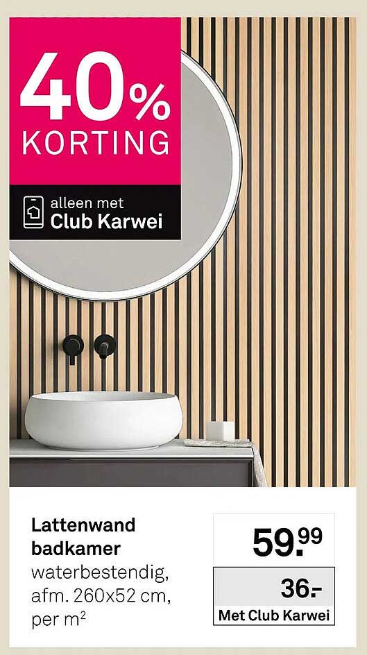 Lattenwand badkamer waterbestendig, afm. 260x52 cm, per m² 40% KORTING alleen met Club Karwei