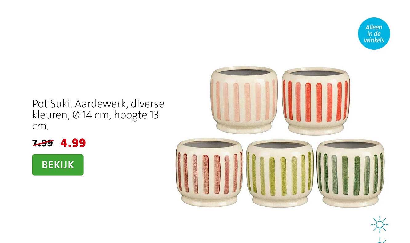 Pot Suki. Aardewerk, diverse kleuren, Ø 14 cm, hoogte 13 cm.
