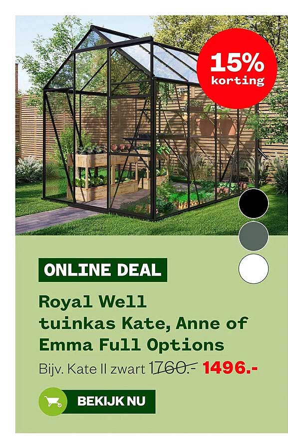 Royal Well tuinkas Kate, Anne of Emma Full Options 15% korting
