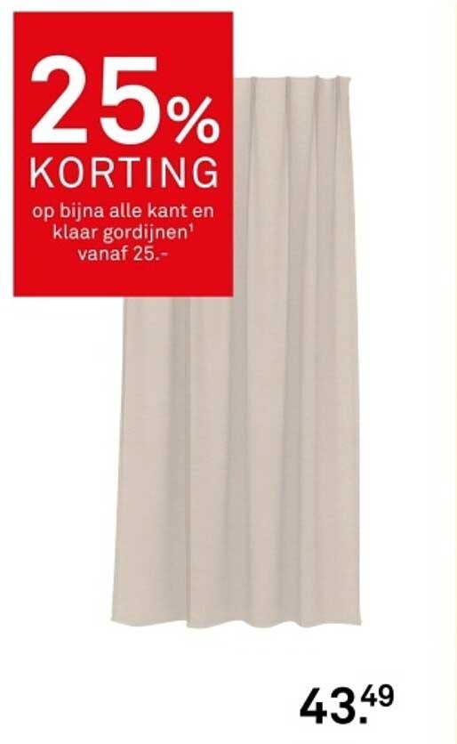 25% KORTING op bijna alle kant en klaar gordijnen vanaf 25.-