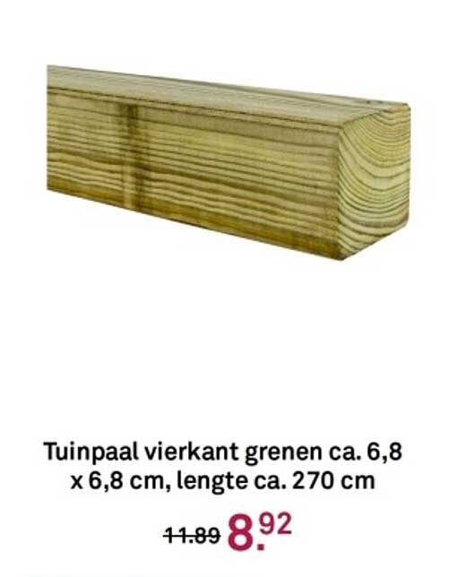 Tuinpaal vierkant grenen ca. 6,8 x 6,8 cm, lengte ca. 270 cm