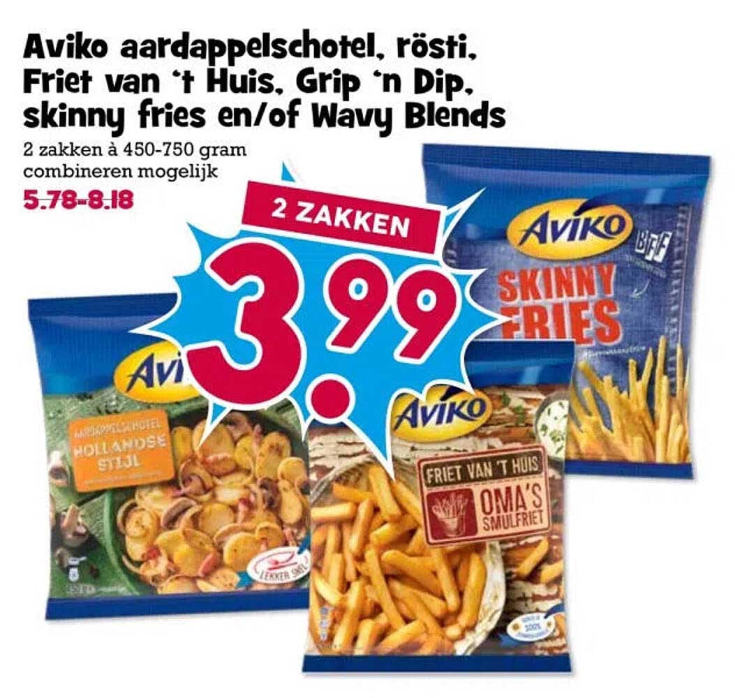 Aviko aardappelschotel, rösti, Friet van ’t Huis, Grip ’n Dip, skinny fries en/of Wavy Blends 2 ZAKKEN