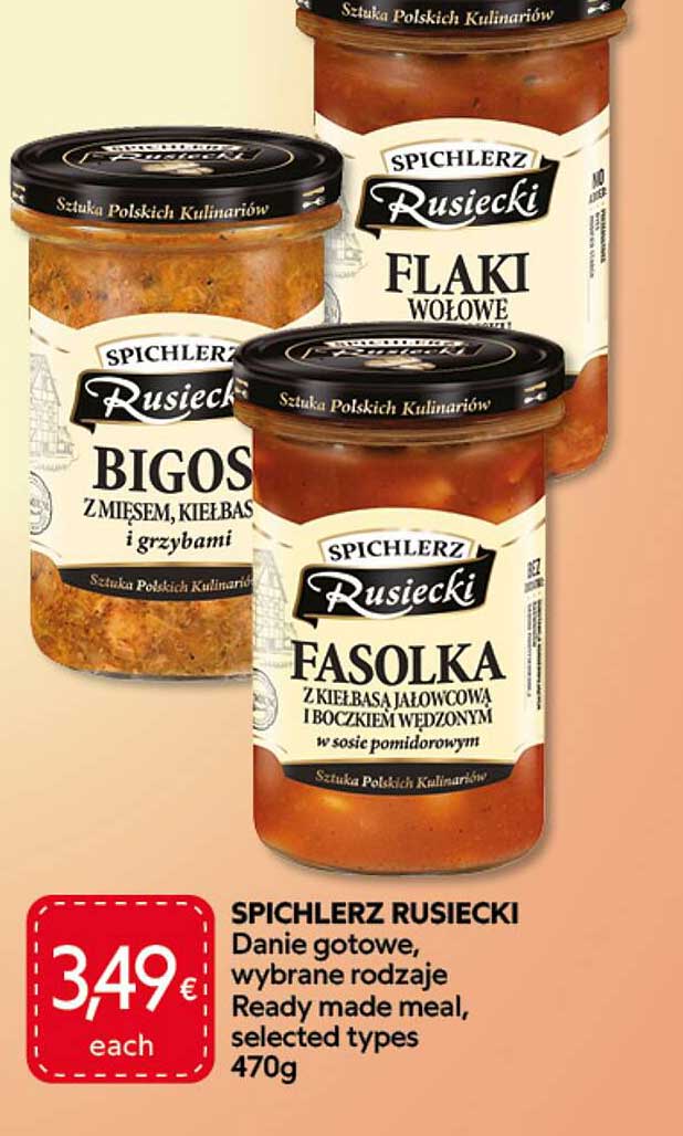SPICHLERZ RUSIECKI Danie gotowe, wybrane rodzaje Ready made meal, selected types 470g