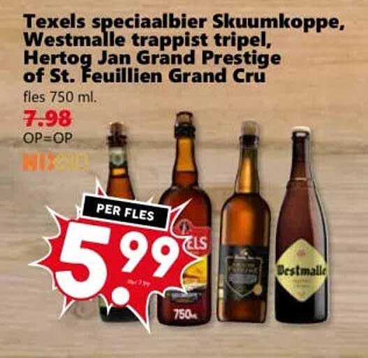 Texels speciaalbier Skuumkoppe, Westmalle trappist tripel, Hertog Jan Grand Prestige of St. Feuillien Grand Cru