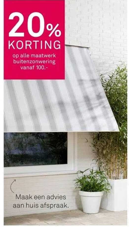 20% KORTING op alle maatwerk buitenzonwering vanaf 100.-