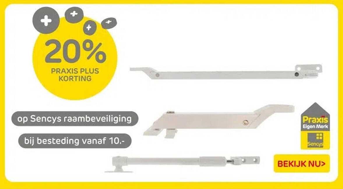 20% PRACTIS PLUS KORTING op Sencys raambeveiliging bij besteding vanaf 10.-